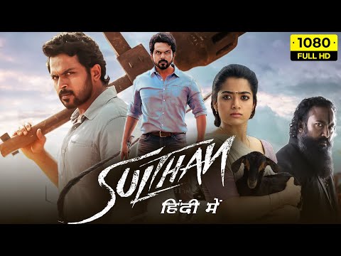 Sulthan Full Movie In Hindi Dubbed | Karthi, Rashmika Mandanna, Lal | 1080p Full HD Facts & Review