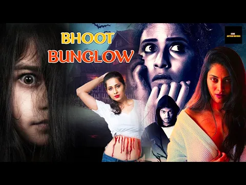 BHOOT BUNGLOW Full Hindi Dubbed Movie | South Dubbed Horror Movie | Priya Hegde, Indraneil