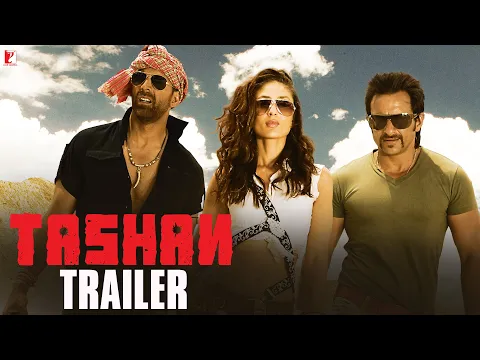 Tashan Trailer | Akshay Kumar, Saif Ali Khan, Kareena Kapoor, Anil Kapoor | Vijay Krishna Acharya