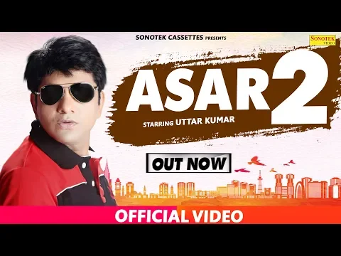 ASAR 2 | Uttar Kumar Dhakad Chhora, Madhu Malik | New Haryanvi Movie Haryanavi |  Sonotek