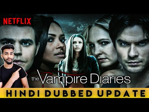 The Vampire Diaries Hindi Dubbed Release Date | The Vampire Diaries Hindi Dubbed Updates #netflix