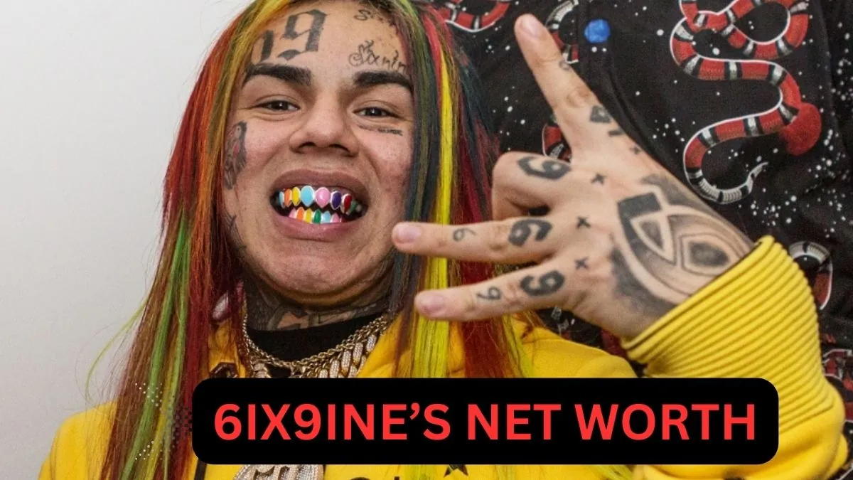 6ix9ine’s Net Worth