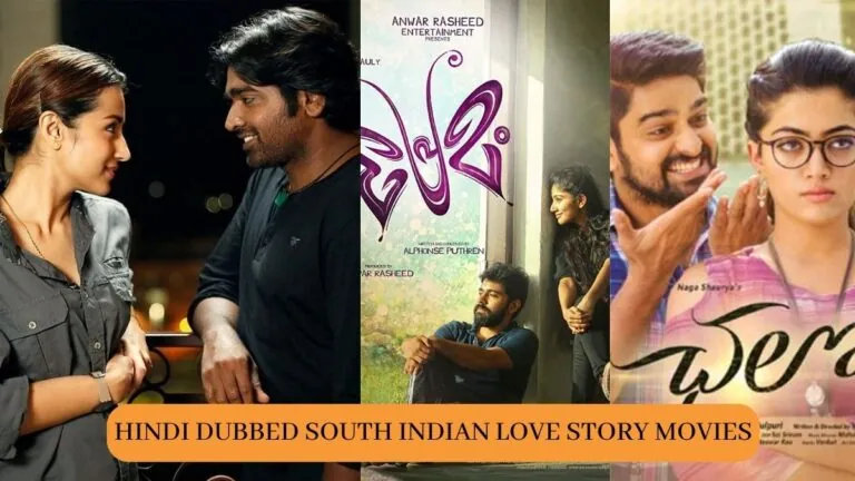 15 New Best South Indian Love Story Movies in Hindi Dubbed (2023 Updated List)