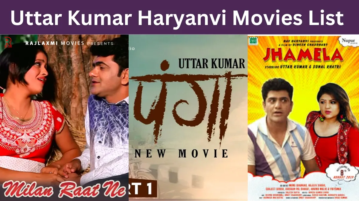 Uttar Kumar Haryanvi Movies List