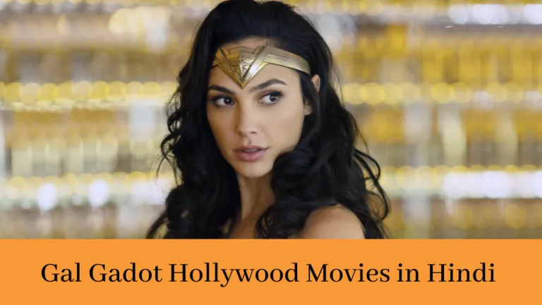 Gal Gadot Hollywood Movies in Hindi Dubbed: From Wonder Woman to Bollywood Stardom