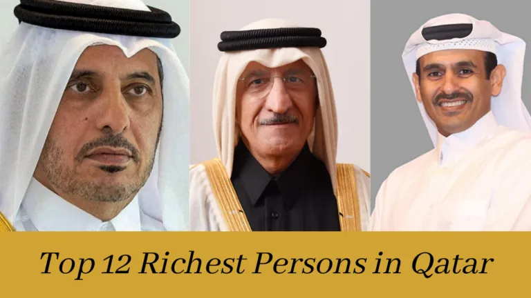 Top 12 Richest Persons In Qatar (Updated 2023): Meet the Moguls Reigning Over Qatar
