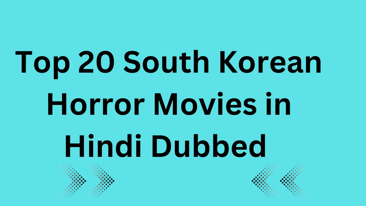 Top 20 South Korean Horror Movies in Hindi Dubbed