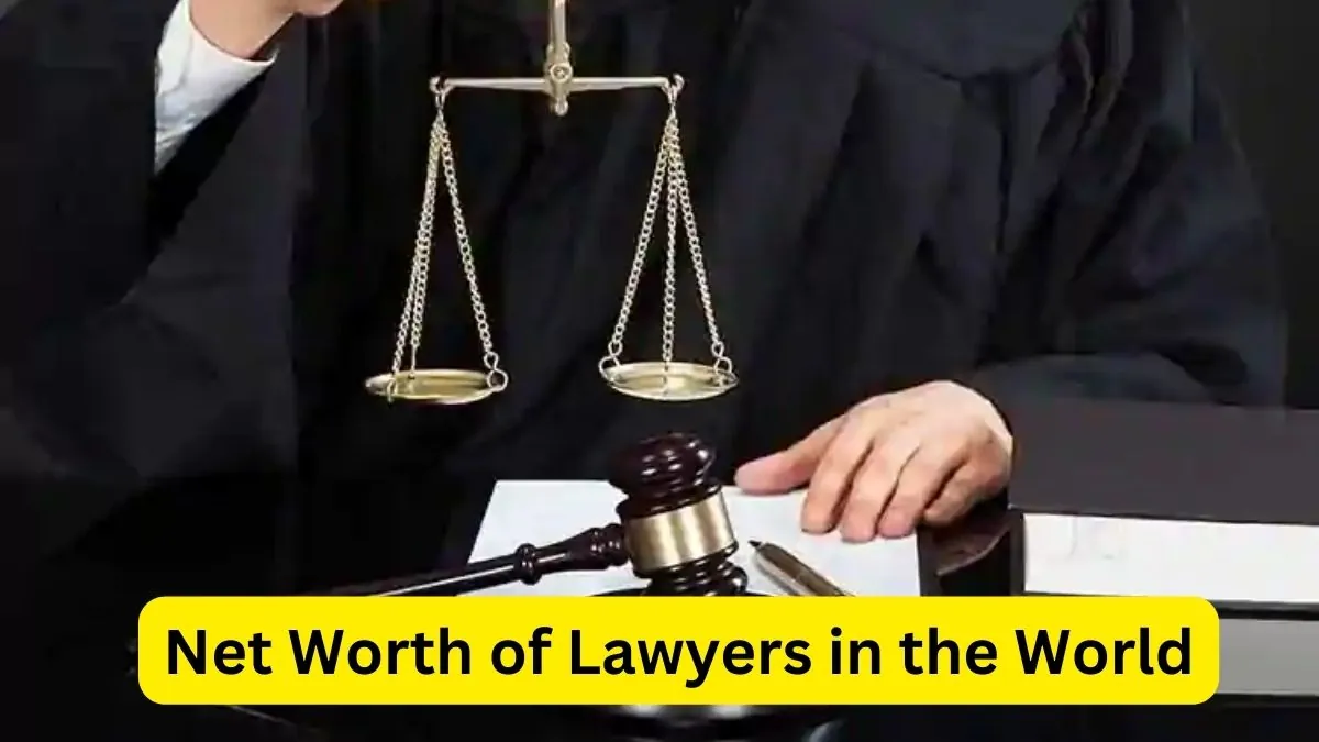 Net Worth of Lawyers in the World